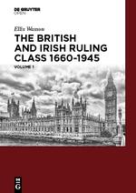 The British and Irish Ruling Class 1660-1945 by E. Wasson