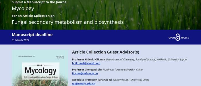 Submit a Manuscript to the Journal  Mycology For an Article Collection on  Fungal secondary metabolism and biosynthesis