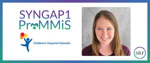 Dr. Megan Abbott and Children’s Hospital Colorado Join SYNGAP1 ProMMiS to Advance Clinical Research