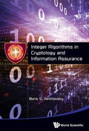 Integer Algorithms in Cryptology and Information Assurance