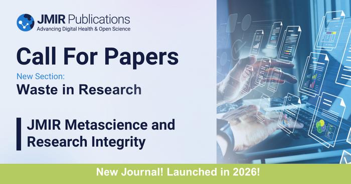 Tackling Research Waste: Call for Papers for JMIR Metascience and Research Integrity