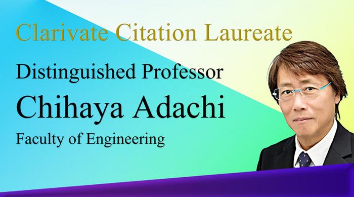 Kyushu University Distinguished Professor Chihaya Adachi receives Clarivate Citation Laureate Award for pioneering next-generation organic electronics