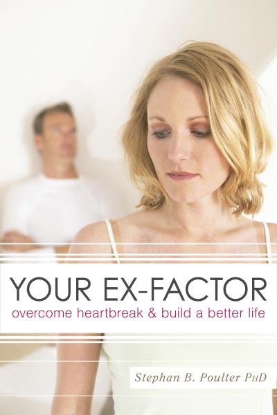 "Your Ex-Factor: Overcome Heartbreak and Build a Better Life"