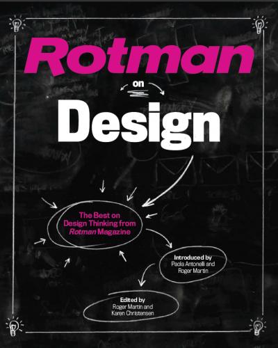 Rotman On Design: The Best on Design Thinking from Rotman Magazine