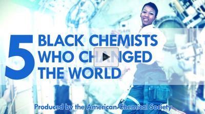 Five Black Chemists Who Changed the World (Video)