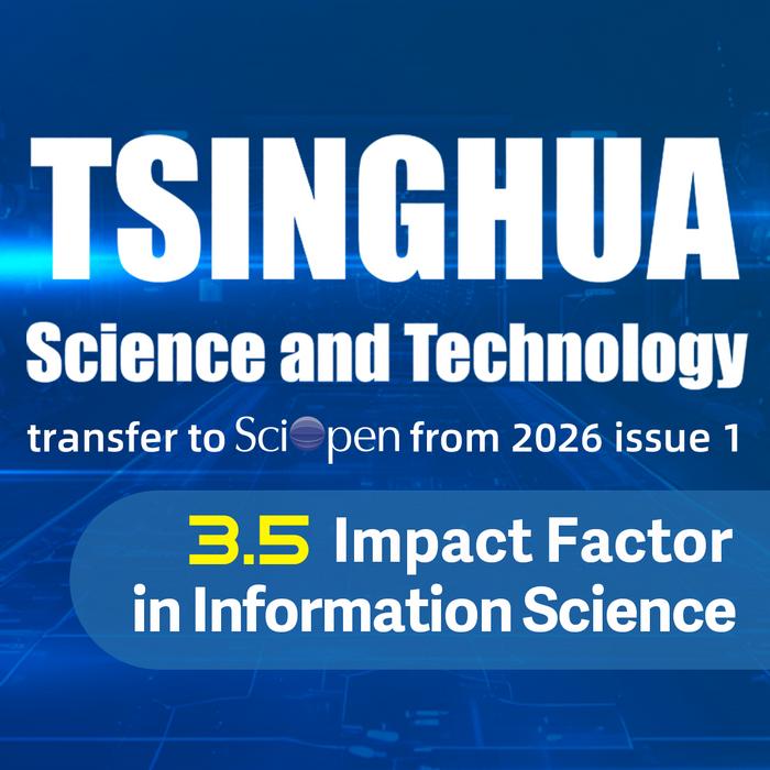Tsinghua Science and Technology Begins Its Next Chapter on SciOpen