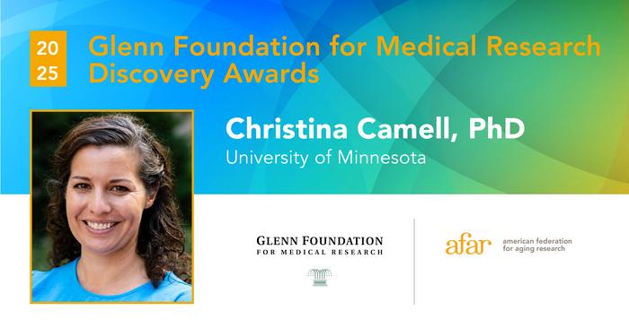 2025 GLENN FOUNDATION FOR MEDICAL RESEARCH DISCOVERY AWARD:  CHRISTINA CAMELL, PHD (UNIVERSITY OF MINNESOTA)