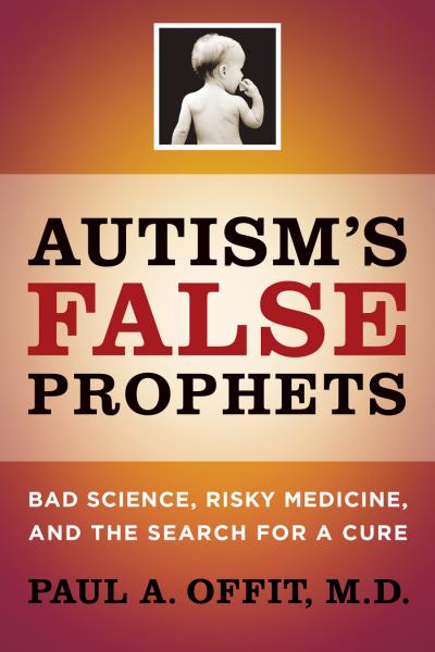 Autism's False Prophets