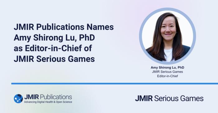 JMIR Publications Names Dr Amy Shirong Lu as Editor-in-Chief of JMIR Serious Games