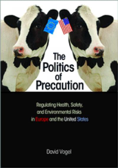 The Politics of Precaution: Regulating Health, Safety, and Environmental Risks in Europe and the United States