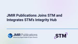 JMIR Publications Joins STM and Integrates STM’s Integrity Hub