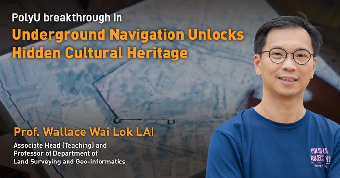 PolyU breakthrough in underground navigation unlocks hidden cultural heritage