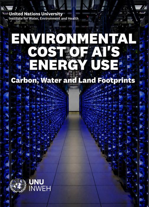 Cover of the UN report: Environmental Cost of AI’s Energy Use: Carbon, Water and Land Footprints