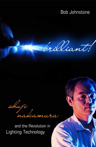BRILLIANT! Shuji Nakamura And the Revolution In Lighting Technology