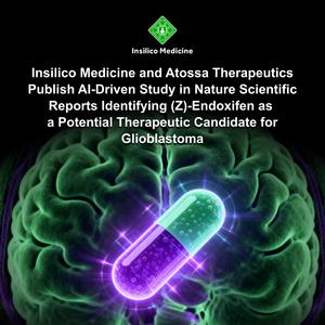 Insilico Medicine and Atossa Therapeutics Publish AI-Driven Study in Nature Scientific Reports Identifying (Z)-Endoxifen as a Potential Therapeutic Candidate for Glioblastoma
