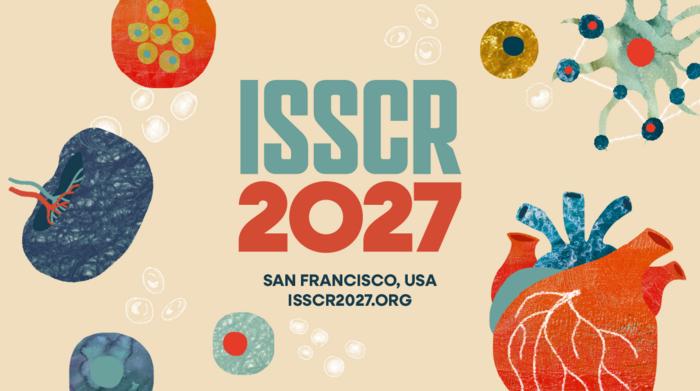 ISSCR 2027 Opens Registration and Abstracts for Hallmark Meeting in San Francisco