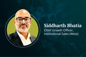 Siddharth Bhatia, Chief Growth Officer, Institutional Sales (West)