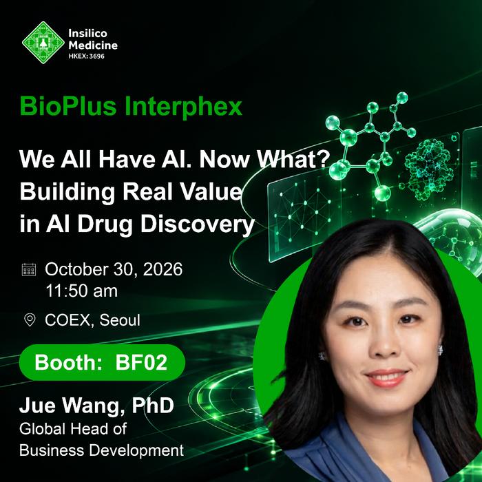 October 28–30 | Seoul   Dr. Jue Wang Global Head of Business Development at Insilico Medicine, has been invited to attend BioPlus-Interphex Korea 2026 (BIX 2026) at COEX in Seoul.