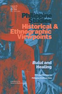 Philippine Studies: Historical and Ethnographic Viewpoints  Vol. 73, No. 2 (June 2025)