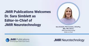 JMIR Publications Welcomes Dr. Sara Simblett as Editor in Chief of JMIR Neurotechnology