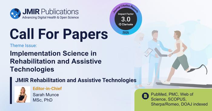 JMIR Rehabilitation and Assistive Technologies Invites Submissions on Implementation Science in Rehabilitation and Assistive Technologies