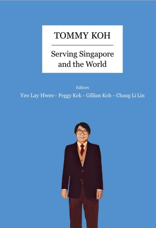 Tommy Koh: Serving Singapore and the World