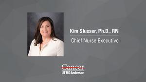 UT MD Anderson CNE Kim Slusser, Ph.D., R.N.
