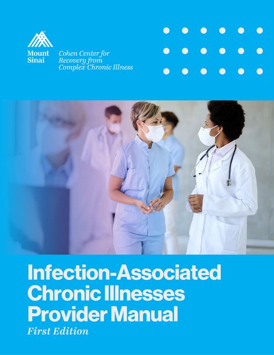 Mount Sinai's Manual for Treating Infection-Associated Chronic Illness for Clinicians