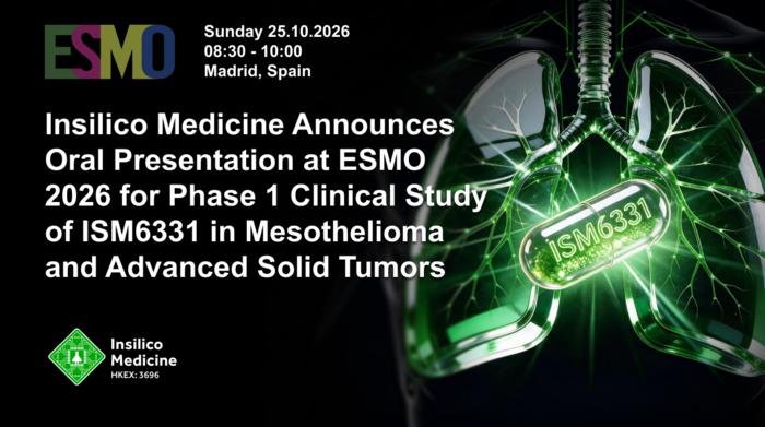 Insilico Medicine Announces Oral Presentation at ESMO 2026 for Phase 1 Clinical Study of ISM6331 in Mesothelioma and Advanced Solid Tumors