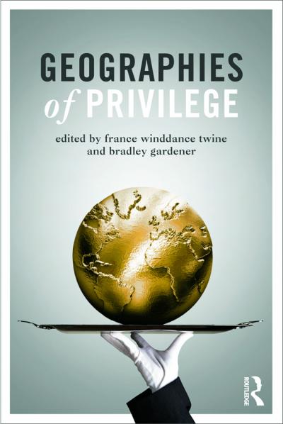 Geographies of Privilege