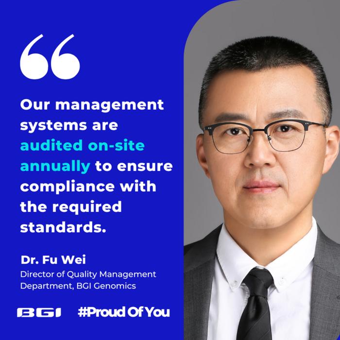 Dr. Fu Wei, Director of Quality Management at BGI Genomics, details the systematic and exhaustive process behind these certifications.