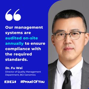 Dr. Fu Wei, Director of Quality Management at BGI Genomics, details the systematic and exhaustive process behind these certifications.