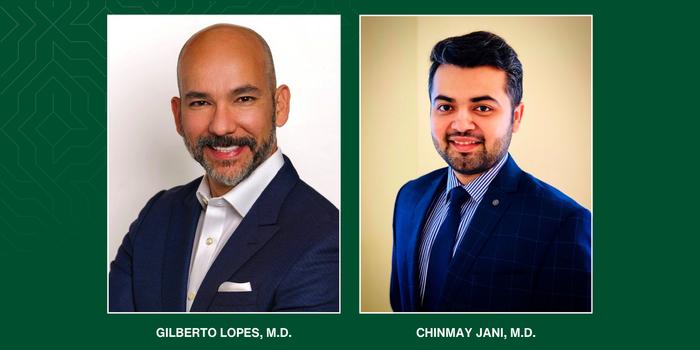 Drs. Gilberto Lopes and Chinmay Jani