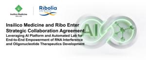 Insilico Medicine and Ribo Enter Strategic Collaboration Agreement: Leveraging AI Platform and Automated Lab for End-to-End Empowerment of RNA Interference and Oligonucleotide Therapeutics Development