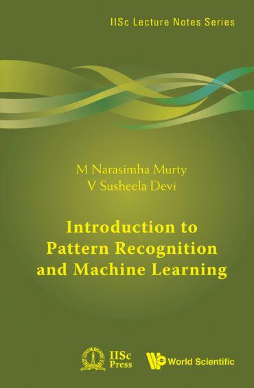 Introduction to Pattern Recognition and Machine Learning