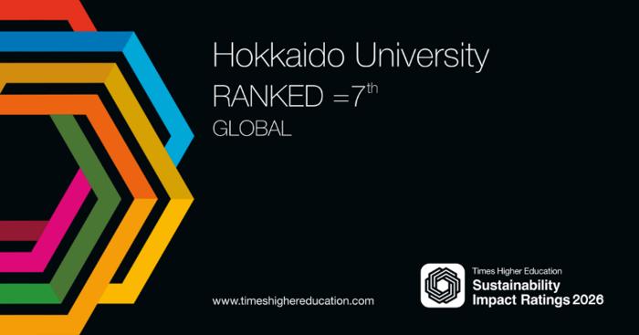 Hokkaido University was ranked 7th in the world in the Times Higher Education Sustainability Impact Ratings 2026