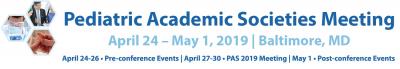 Pediatric Academic Societies (PAS) 2019 Meeting