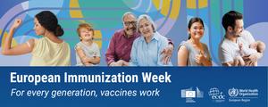 European Immunization Week: For every generation, vaccines work