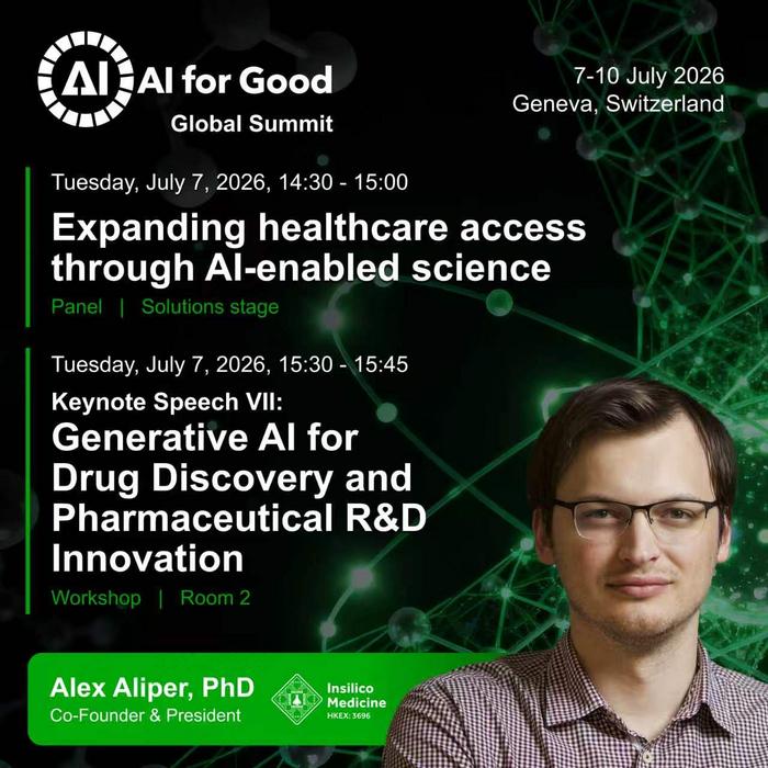 英矽智能联合创始人兼总裁 Alex Aliper 博士将于7月7日出席在瑞士日内瓦举行的人工智能造福人类全球峰会（AI for Good Global Summit 2026）
