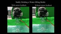Gripper can stably hold the bottle because of the force feedback from the tactile sensor